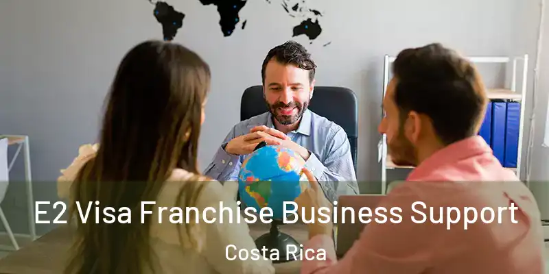  E2 Visa Franchise Business Support Costa Rica