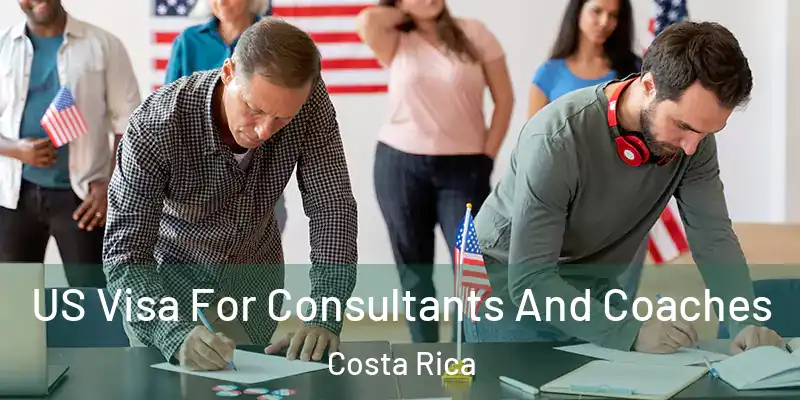  US Visa For Consultants And Coaches Costa Rica