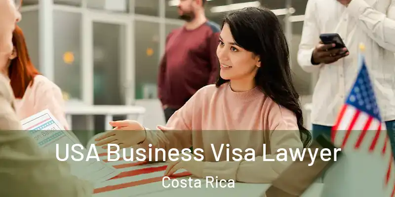  USA Business Visa Lawyer Costa Rica